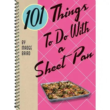 101 Things to do with a Sheet Pan cookbook