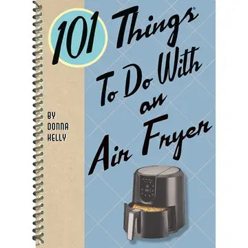 101 Things to Do with an Air Fryer cookbook