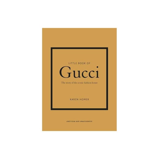 Little Book of Gucci - The Story of The Iconic Fashion House by Karen Homer