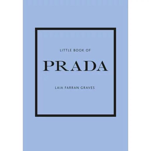 Little Book of Prada: The Story of the Iconic Fashion House by Laia Farran Graves